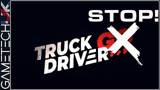 Truck Driver Go Or should it be Truck Driver Stop [upl. by Gilbertine]