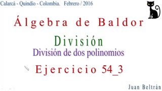 División de polinomios por polinomios Baldor 543 👀😺 [upl. by Notsew]