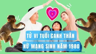 Tử vi tuổi canh thân nữ mạng sinh năm 1980 trọn đờiThiên Nghi [upl. by Studnia]