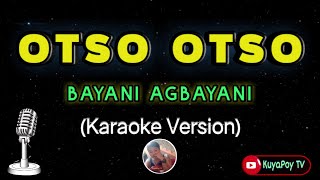 OTSO OTSO  bayani Agbayani karaoke version 🎶 [upl. by Sehguh]