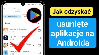 Jak odzyskać usunięte aplikacje na Androidzie i iOS 2024 Odzyskaj wszystkie usunięte aplikacje [upl. by Nurav]