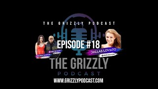 The Grizzly Podcast  quotOpen Your Mindquot Featuring Dallas Lovato Episode 18 [upl. by Nnylyma536]