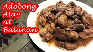 ADOBONG ATAY AT BALUNAN NG MANOK [upl. by Ernaldus428]