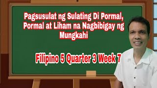 Filipino 5 Quarter 3 Week 7  Sulating Di Pormal Pormal at Liham na Nagbibigay ng Mungkahi [upl. by Crista]