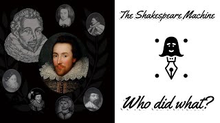 The Shakespeare Machine Who Did What [upl. by Hueston606]