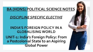 UNIT1 India’s Foreign Policy From a Postcolonial State to an Aspiring Global Power DU Notes [upl. by Hodgkinson]