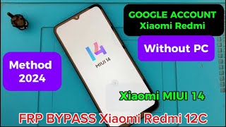 MIUI 14 Google Account  Hard Reset Frp bypass Xiaomi Redmi 12C New Method 2024 [upl. by Applegate311]