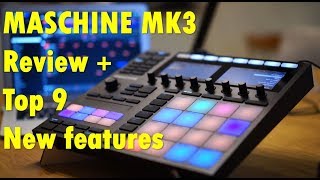 MASCHINE MK3 Review and top 9 new features Is it the ultimate groovebox [upl. by Richmound]