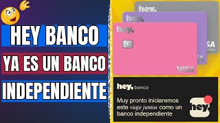 HEY BANCO ya comenzó la TRANSICIÓN para CONVERTIRSE en un banco INDEPENDIENTE [upl. by Atiras945]