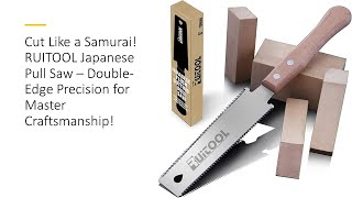 Cut Like a Samurai RUITOOL Japanese Pull Saw – DoubleEdge Precision for Master Craftsmanship [upl. by Naltiak]