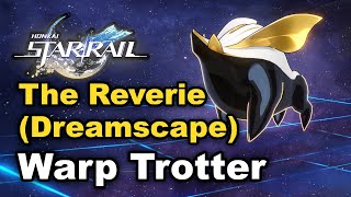 The Reverie Dreamscape  Warp Trotter Locations  Honkai Star Rail [upl. by Woermer]