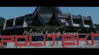 CINEMATIC VIEW I Politeknik Kuching Sarawak [upl. by Wenoa]