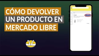 Cómo Devolver un Producto o Hacer una Devolución en Mercado Libre [upl. by Leanna866]