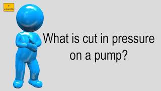 What Is Cut In Pressure On A Pump [upl. by Polak]