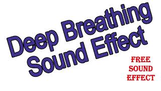 Deep Breathing Sound Effect  30 Seconds  No Copyright [upl. by Hadwyn]