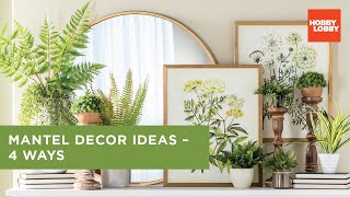 Mantel Decor Ideas  4 Ways  Hobby Lobby® [upl. by Aittam]