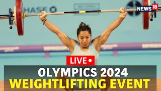 Paris Olympics 2024 LIVE  Weightlifting Event Mirabai Chanu Eyes Medal  Olympics 2024 LIVE  N18G [upl. by Llehsyt]