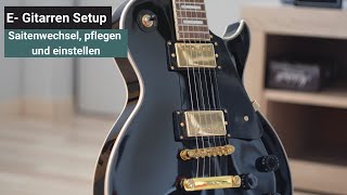 Gitarrensaiten aufziehen  pflegen und einstellen [upl. by Oah46]