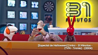 Especial de Halloween  Intro  31 Minutos  TVN  Tronia  2004 [upl. by Reade559]