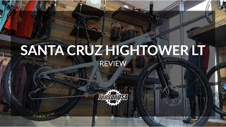 Santa Cruz Hightower LT  Full Mountain Bike Review [upl. by Aneer]