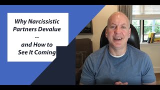 Why Narcissistic Partners Devalue  and How to See It Coming [upl. by Notsuoh]