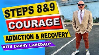 Steps 8 amp 9 2024 in Addiction and Recovery with Danny Lansdale [upl. by Er843]