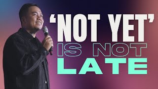 Not Yet Is Not Late  Stephen Prado [upl. by Nnewg128]