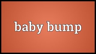 Baby bump Meaning [upl. by Arymat]