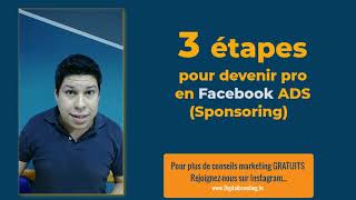 Devenir PRO Facebook Ads en 3 étapes Sponsoring Facebook [upl. by Petrine]