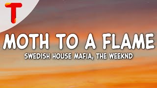 Swedish House Mafia ft The Weeknd  Moth To A Flame Lyrics [upl. by Kato441]