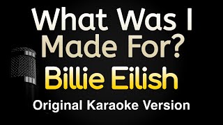 What Was I Made For  Billie Eilish Karaoke Songs With Lyrics  Original Key [upl. by Ellicul]