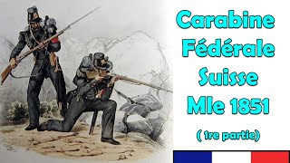 Carabine Fédérale Suisse Mle1851 1re partie [upl. by Sices346]