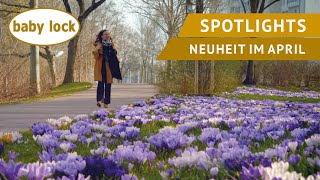 baby lock Spotlights  Neuheit im April [upl. by Sawtelle]