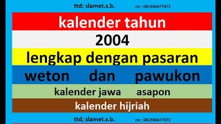 kalender 2004 lengkap pawukon  weton  pasaran kalender jawa  hijriah [upl. by Drarig]