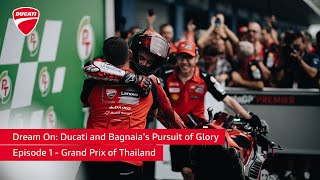 Dream On Ducati and Bagnaias Pursuit of Glory  Episode 1  Grand Prix of Thailand [upl. by Aneeh]