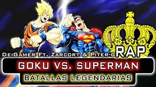 GOKU VS SUPERMAN  BATALLAS LEGENDARIAS RAP Ft Zarcort amp PiterG [upl. by Greenstein]