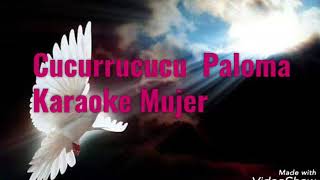 CUCURRUCUCU PALOMA KARAOKE MUJER [upl. by Verlie812]