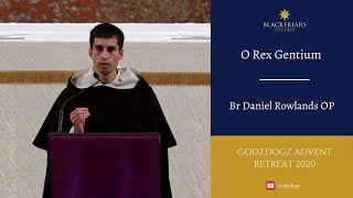 O Rex Gentium  Br Daniel Rowlands OP [upl. by Bittner]