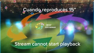 Solución Ace stream stream Cannot Start Playback  0 Cortes tras 15 minutos acestream Fútbol [upl. by Anstice]