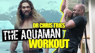 THE AQUAMAN WORKOUT JASON MOMOAATTEMPTED BY REAL DOCTOR  HOW TO CREATE A SUPERHERO PHYSIQUE [upl. by Yleve]