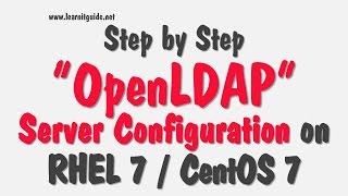 OpenLDAP Server Configuration on RHEL 7  CentOS 7  100 Working Step by Step Procedure [upl. by Ail734]