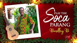 Play The Soca Parang Bindley B [upl. by Powers429]