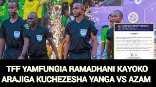 TFF YAMFUNGIA RAMADHANI KAYOKO ARAJIGA KUCHEZESHA YANGA VS AZAM JUMAMOSI [upl. by Roi120]