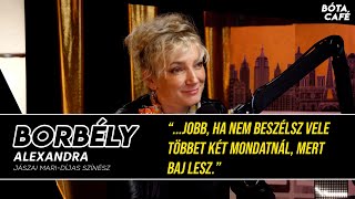 BORBÉLY ALEXANDRA quotjobb ha nem beszélsz vele többet két mondatnál mert baj leszquot [upl. by Atekehs]