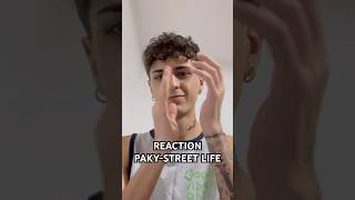 PAKY  STREET LIFE REACTION COMPLETA SUL CANALE [upl. by Ettezzil]