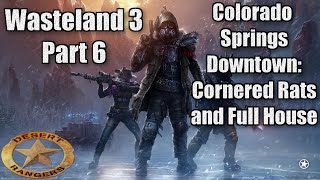 Wasteland 3 Walkthrough Part 6 Cornered Rats and Full House Part 1 [upl. by Orton269]