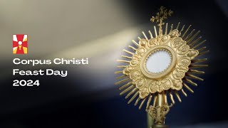 Corpus Christi Feast Day 2024 [upl. by Clotilda]