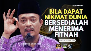 DATO USTAZ KAZIM ELIAS  BILA DAPAT NIKMAT DUNIA BERSEDIALAH MENERIMA FITNAH DUNIA [upl. by Merle221]