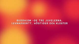 Buddhismen de tre juvelerna levnadssätt och några högtider [upl. by Ahsein993]