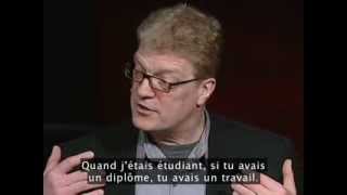 Ken Robinson comment lécole tue la créativité VO soustitrée en français [upl. by Retluoc]